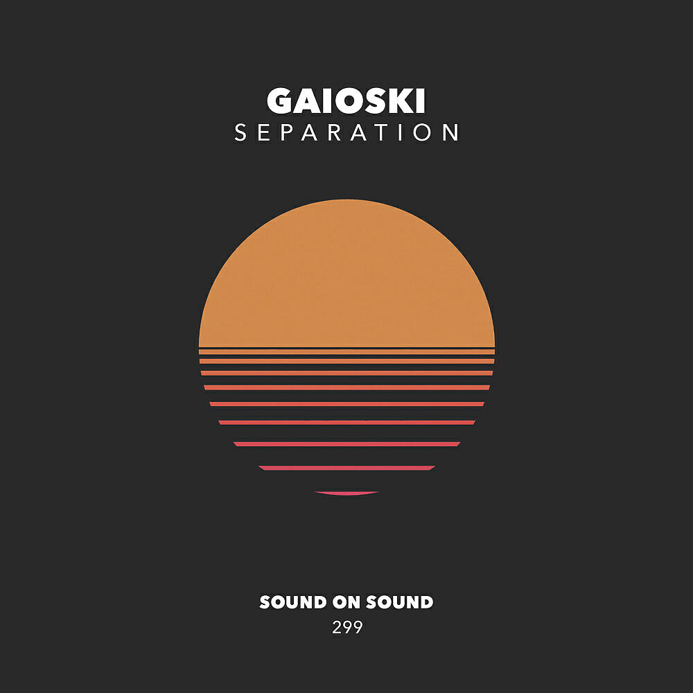 Gaioski - Separation (Original Mix)