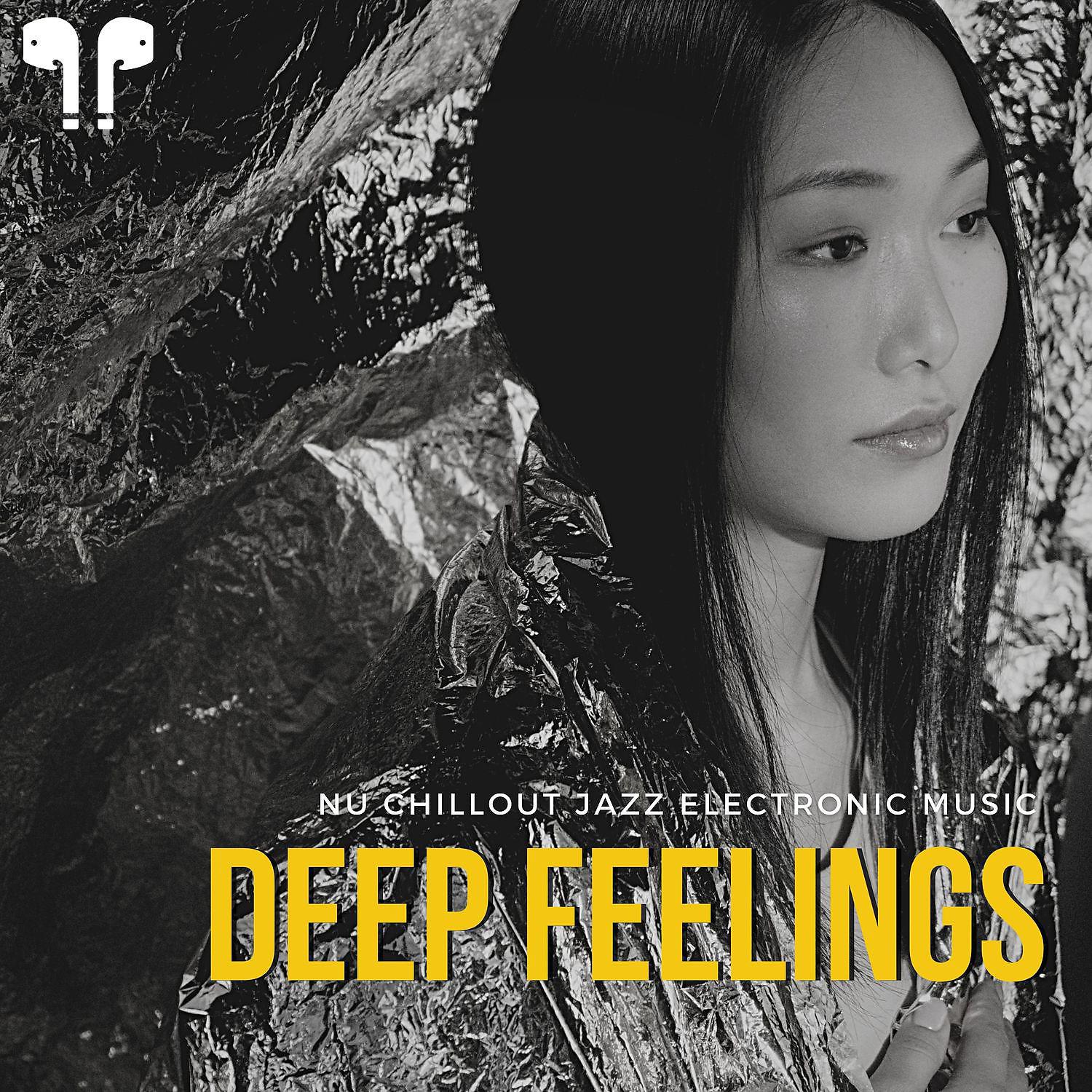 Постер альбома Deep Feelings | Nu Chillout Jazz Electronic Music