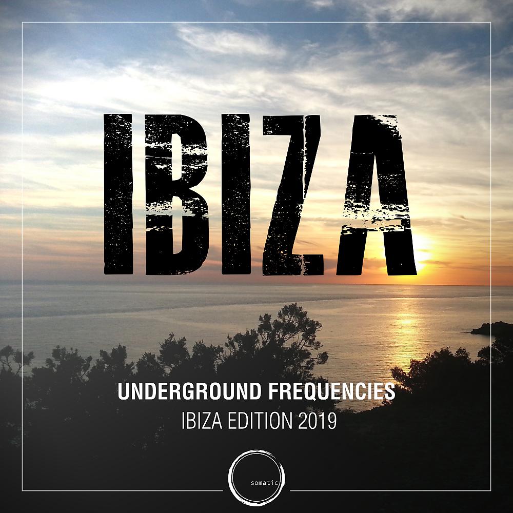 Постер альбома Underground Frequencies: Ibiza Edition 2019