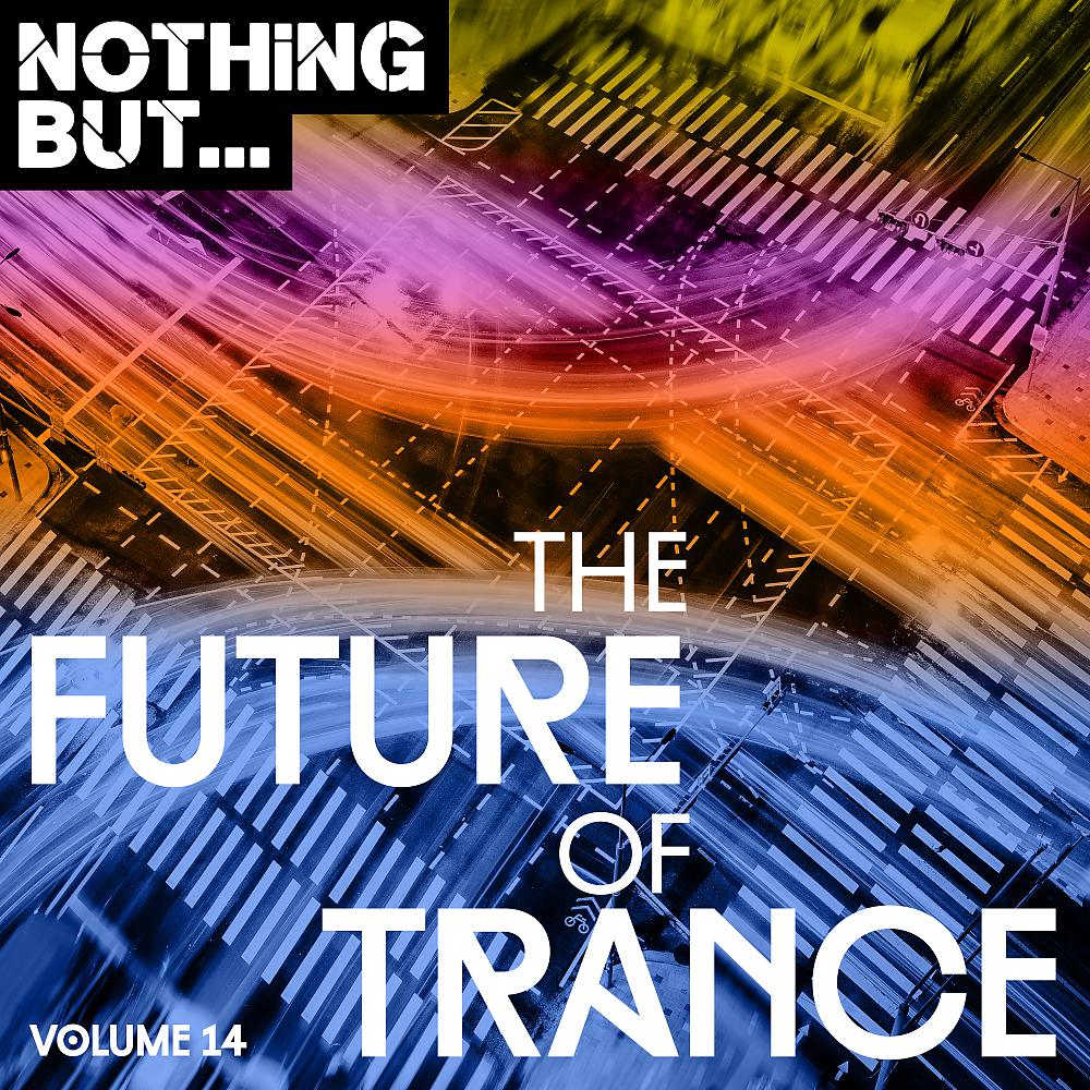 Постер альбома Nothing But... The Future of Trance, Vol. 14