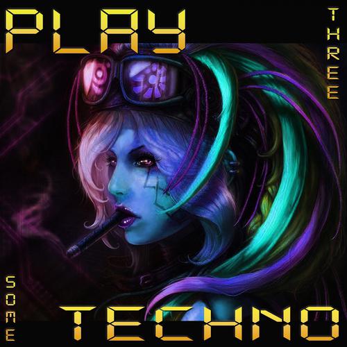 Постер альбома Play Some Techno 3