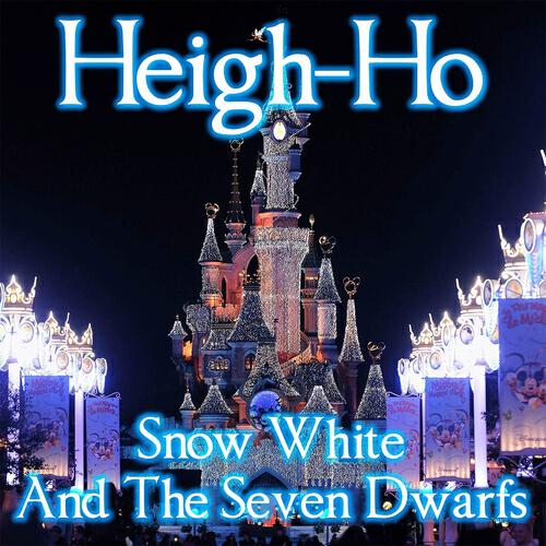 Dwarf Chorus - Heigh-Ho (Snow White And The Seven Dwarfs)