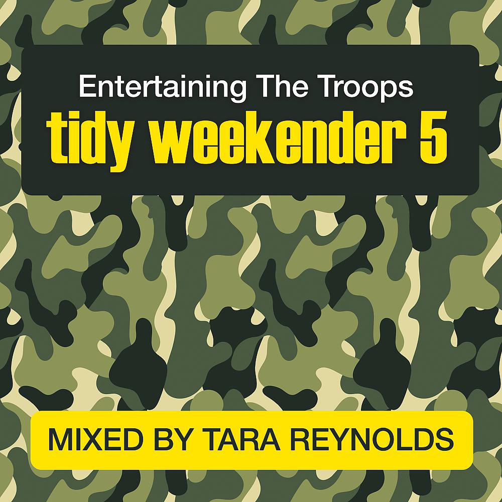 Постер альбома Tidy Weekender 5: Entertaining The Troops