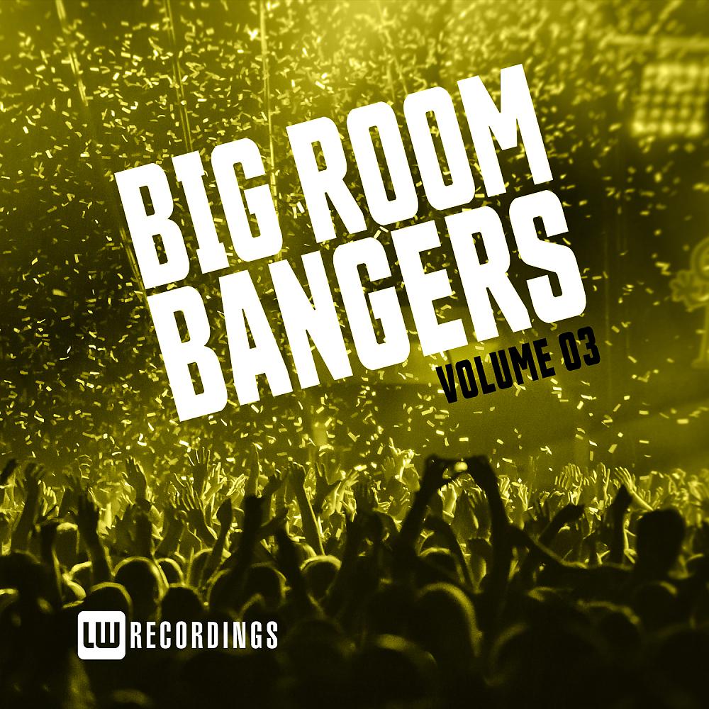 Постер альбома Big Room Bangers, Vol. 03
