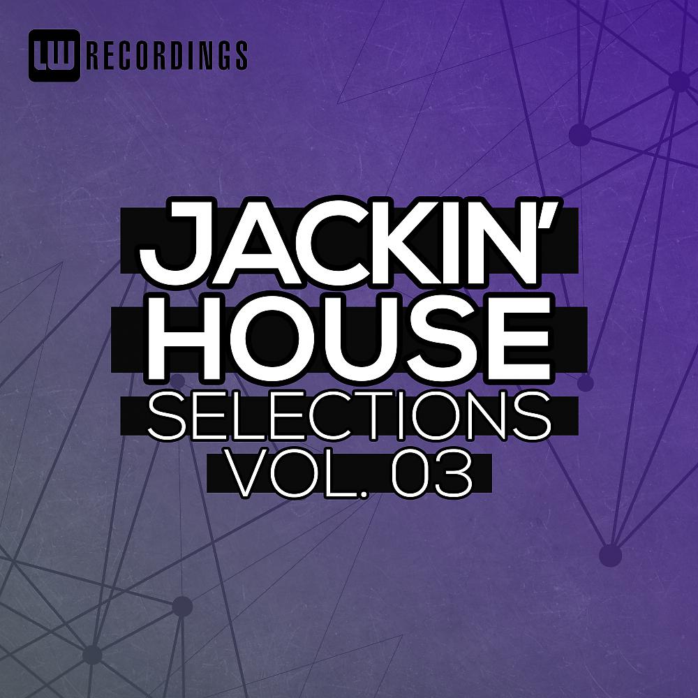 Постер альбома Jackin' House Selections, Vol. 03