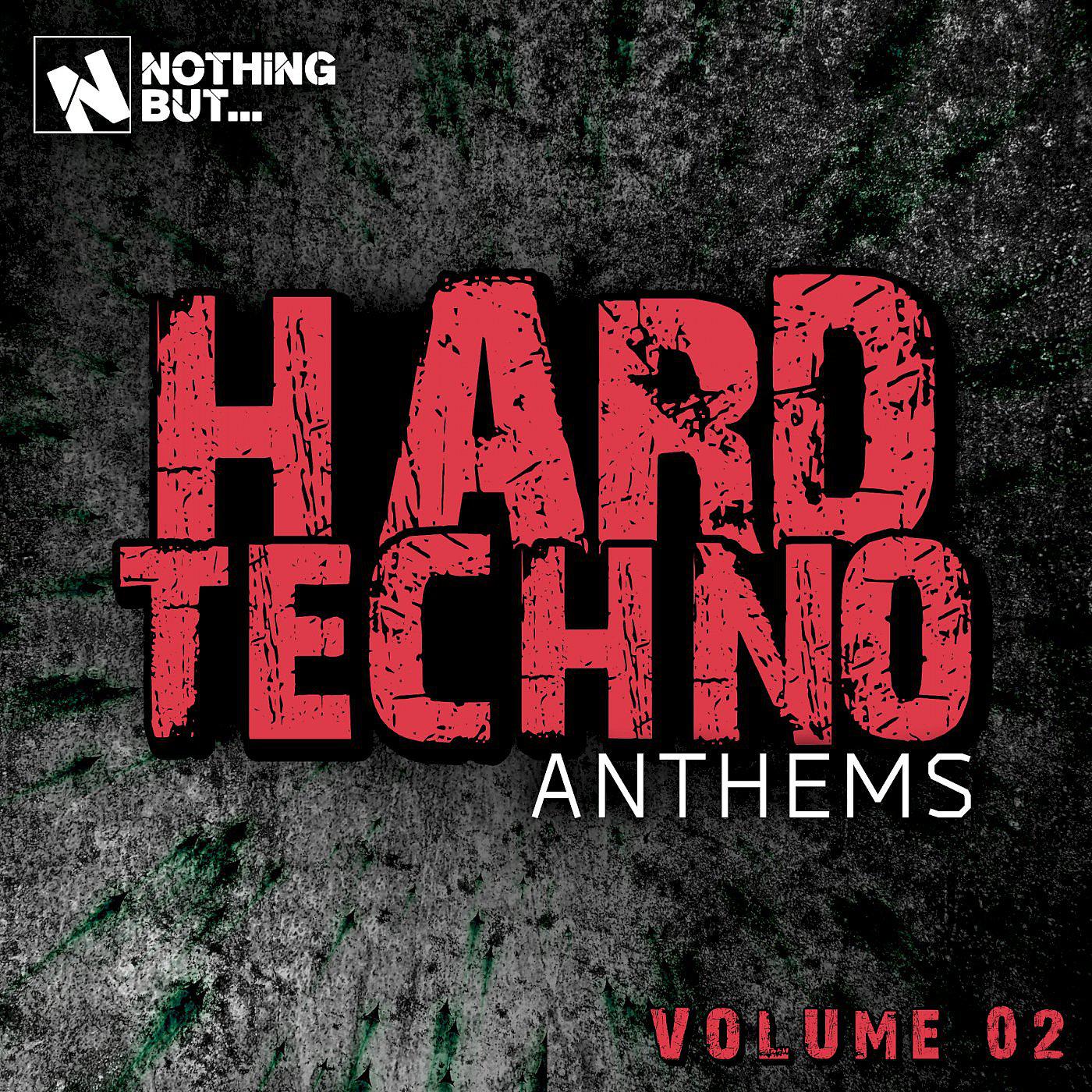 Постер альбома Nothing But... Hard Techno Anthems, Vol. 02
