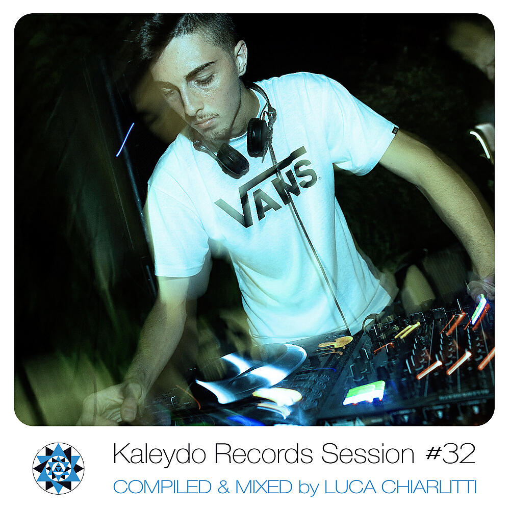 VARIOUS ARTISTS - Kaleydo Records Session #32 (Luca Chiarlitti Continuous Mix)