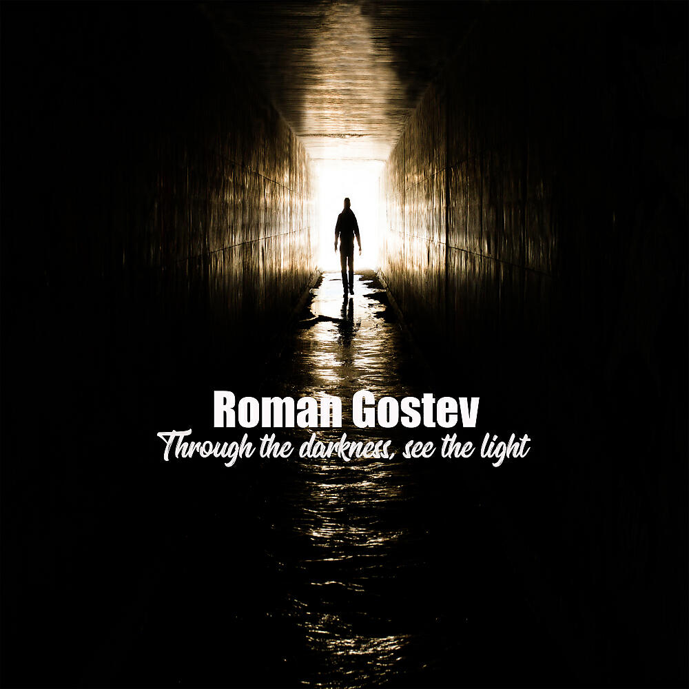 Roman Gostev - Through The Darkness, See The Light (Original Mix)