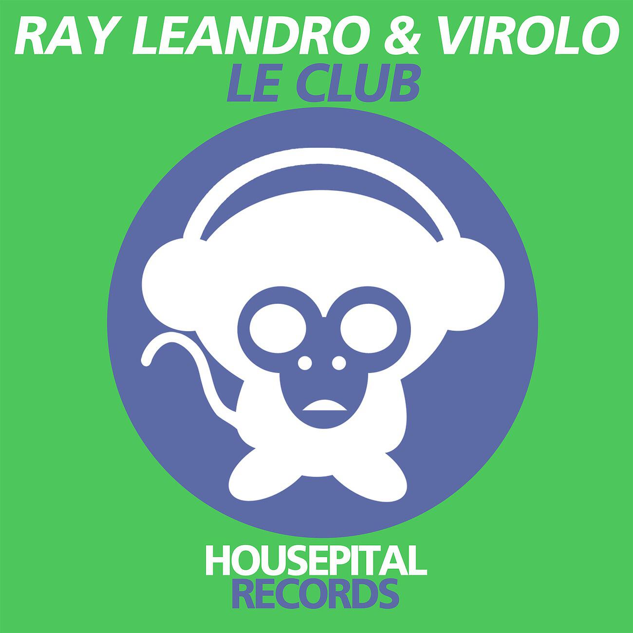 Ray Leandro - Le Club (Alexei & Carlos Kinn Madness Up Remix)