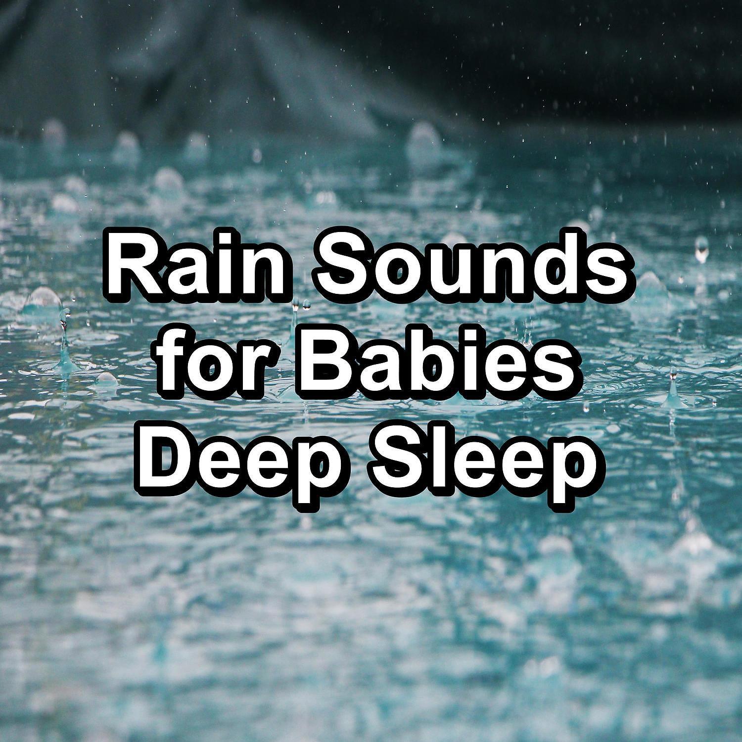 Постер альбома Rain Sounds for Babies Deep Sleep