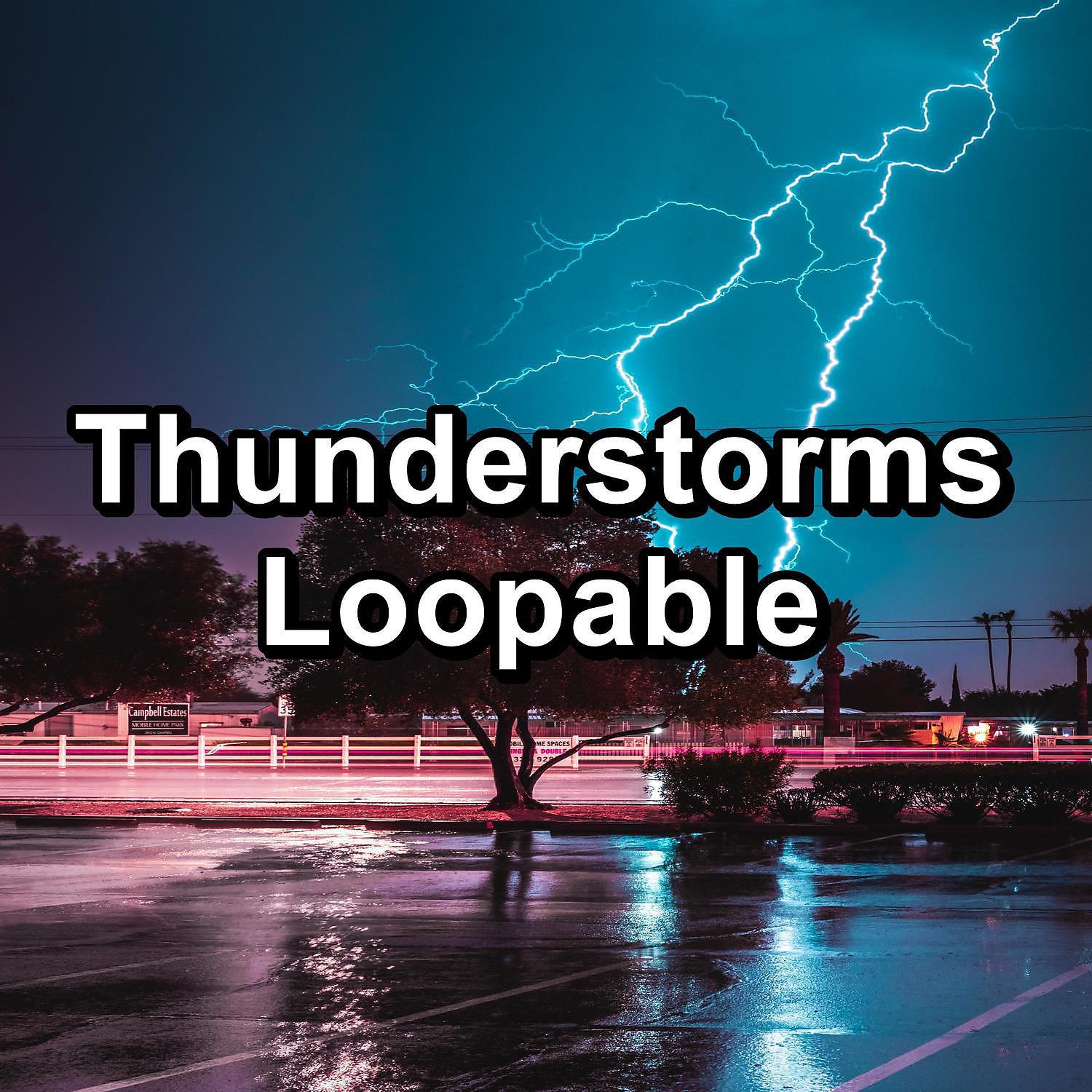 Постер альбома Thunderstorms Loopable