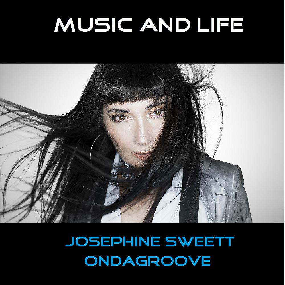 Josephine Sweett - Music & Life (Ondagroove Mental Mix)