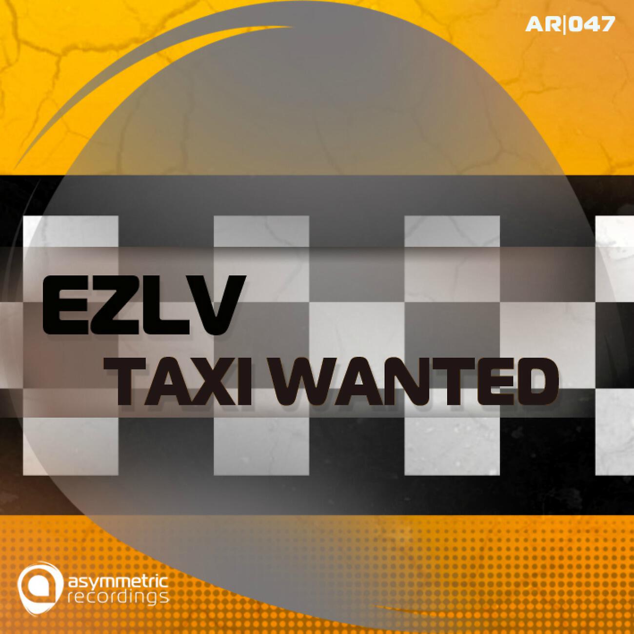 EZLV - Taxi Wanted (Reuben Tobias Remix)