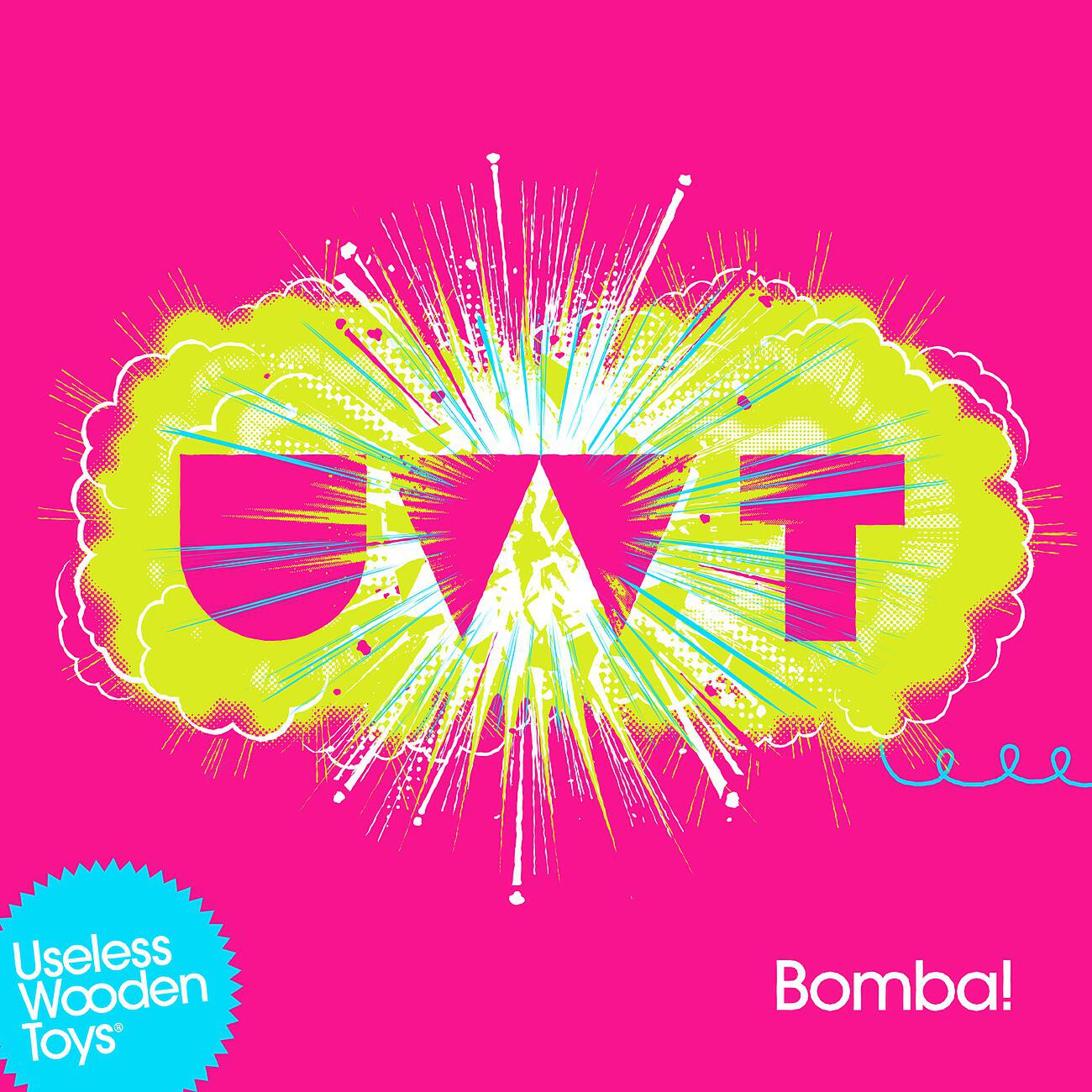 Useless Wooden Toys - Bomba! (Original Mix)
