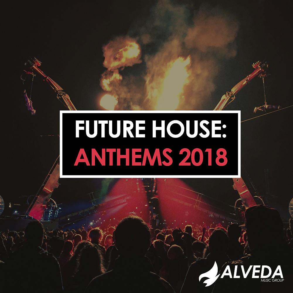 Постер альбома Future House: Anthems 2018