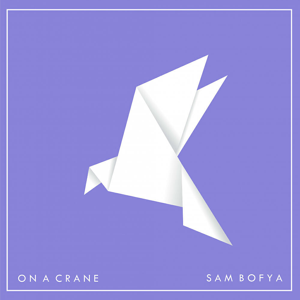 Sam Bofya - On A Crane (Original Mix)