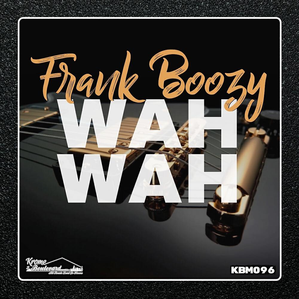 Frank Boozy - Wah Wah (Original Mix)