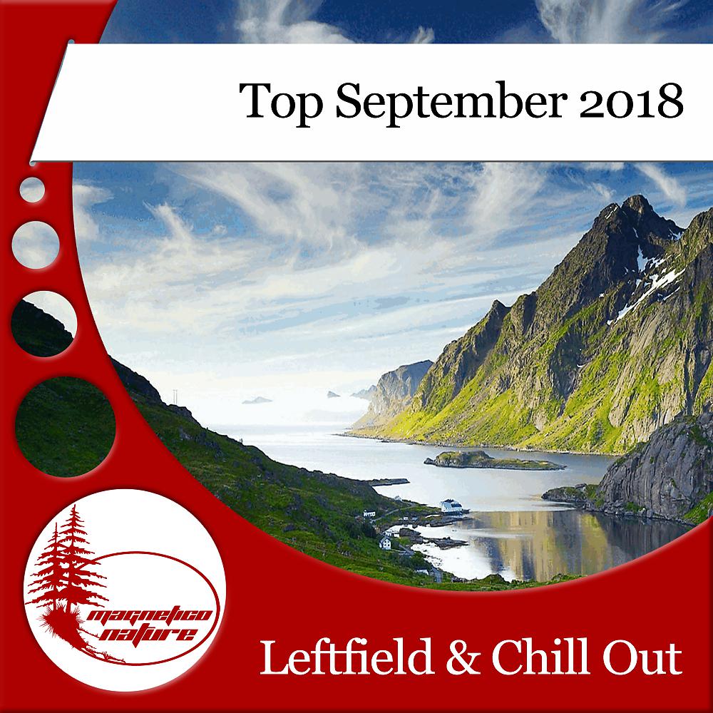 Постер альбома Leftfield & Chill Out Top September 2018