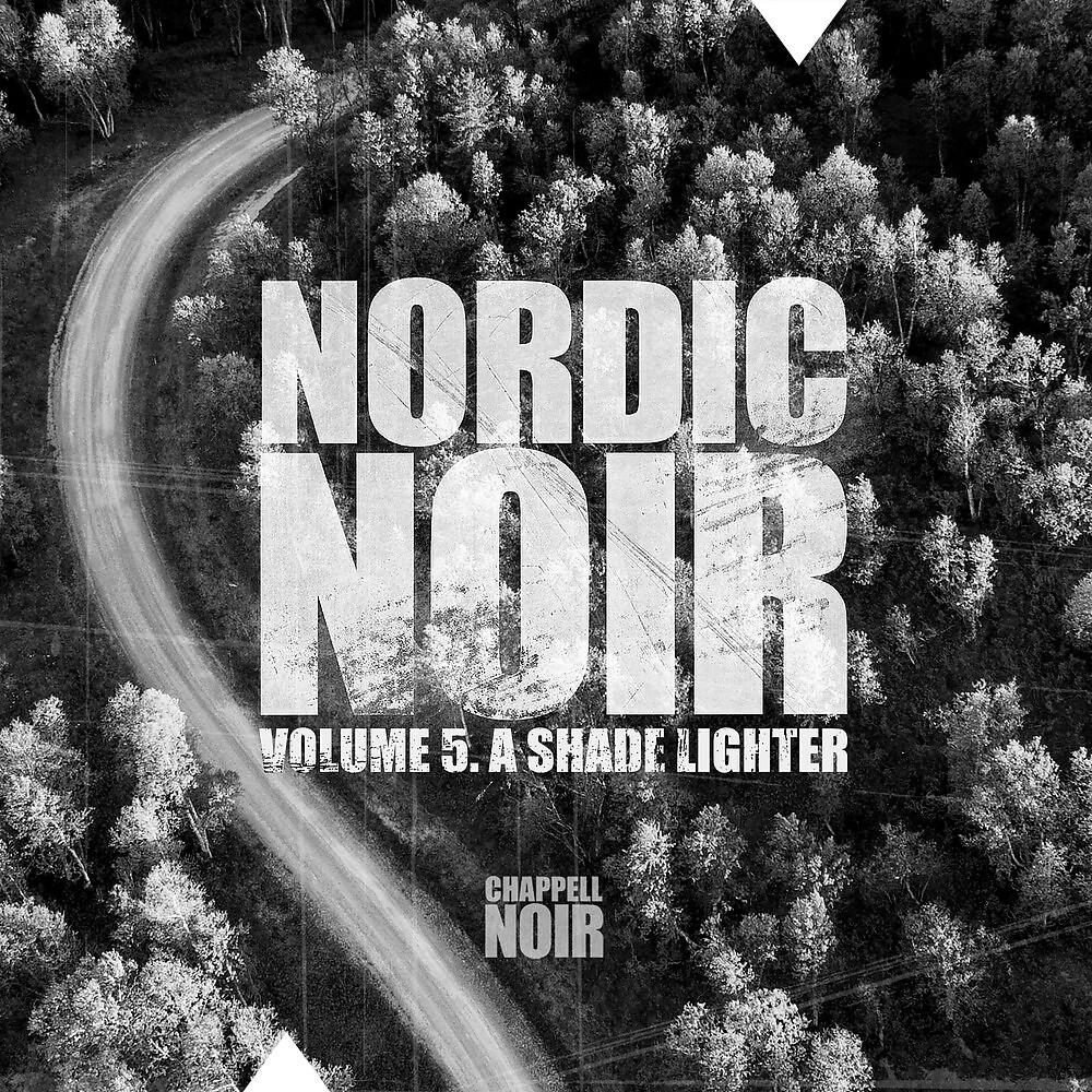Постер альбома Nordic Noir, Volume 5: A Shade Lighter