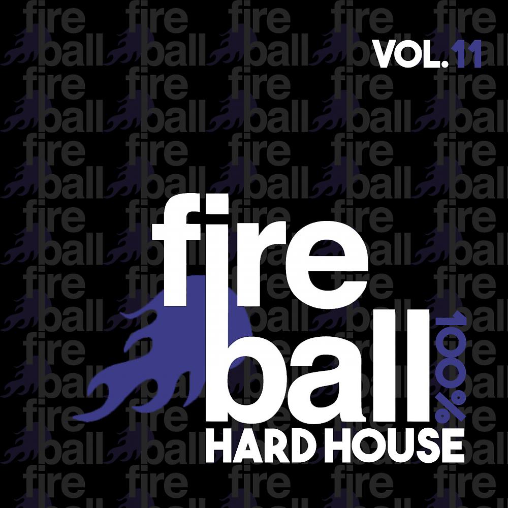 Постер альбома Fireball Recordings: 100% Hard House, Vol. 11