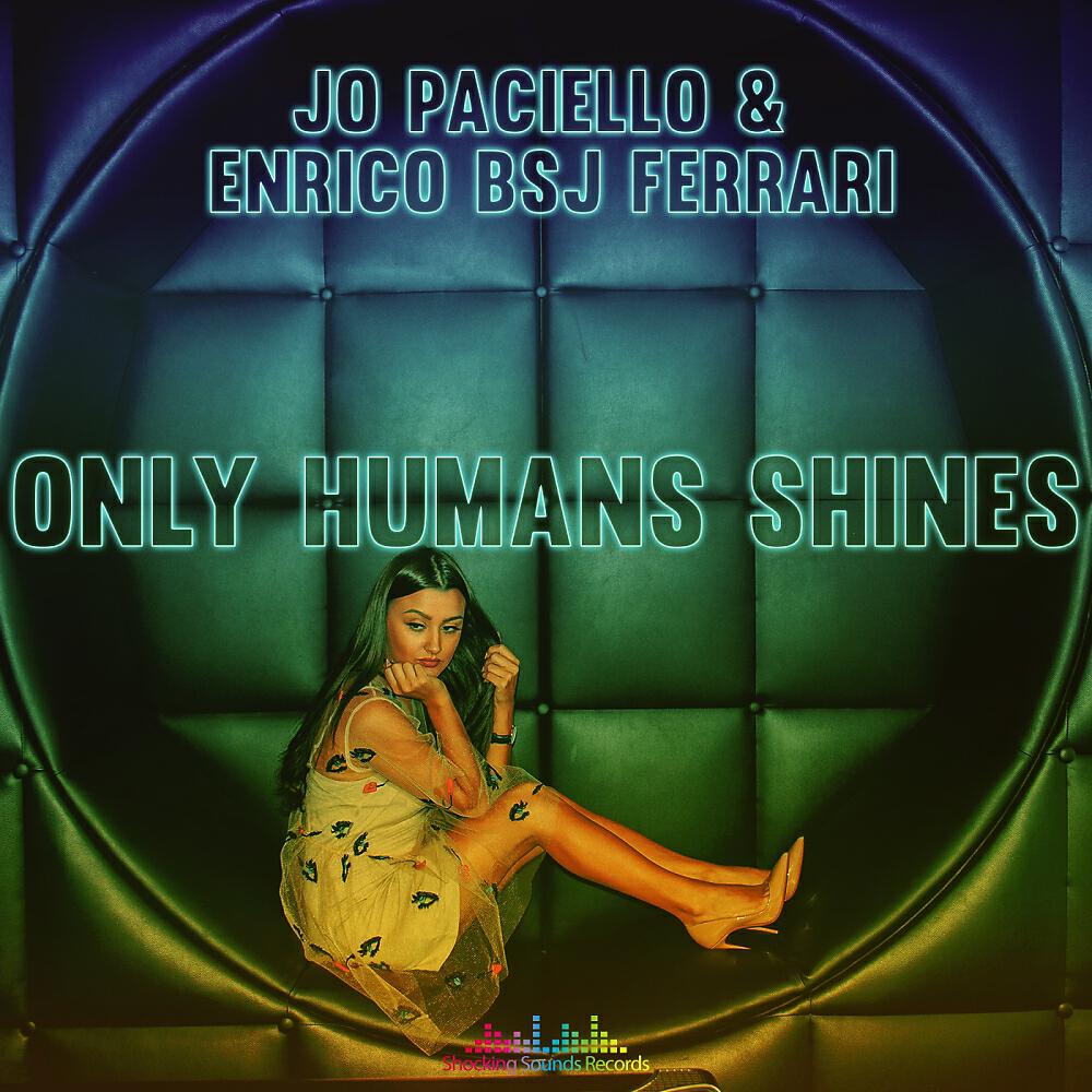 Jo Paciello - Only Humans Shines (Enrico BSJ Ferrari Remix)