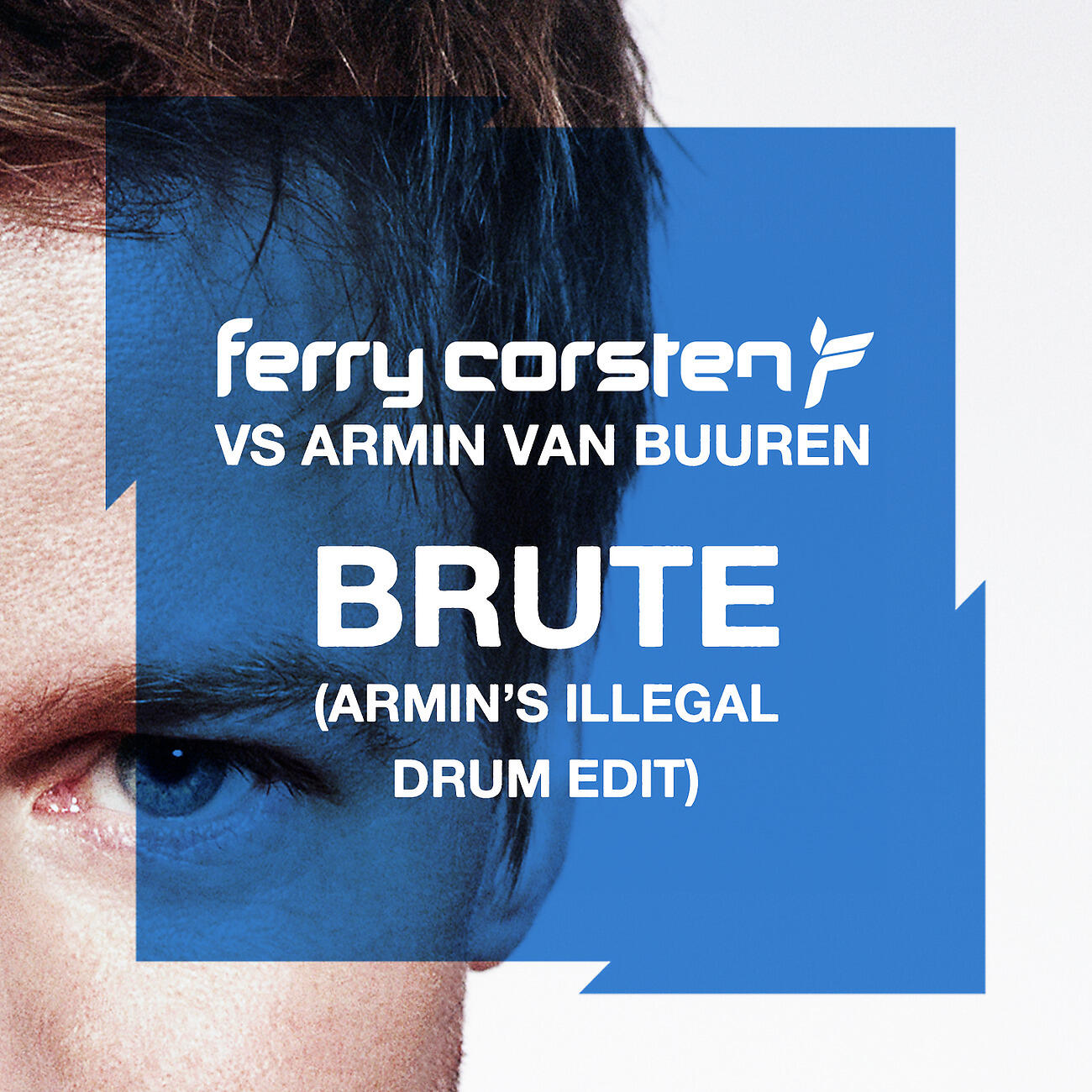 Ferry Corsten - Brute (Armin's Illegal Drum Edit)