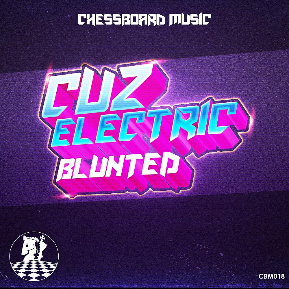 Cuz Electric - Blunted (Original Mix)