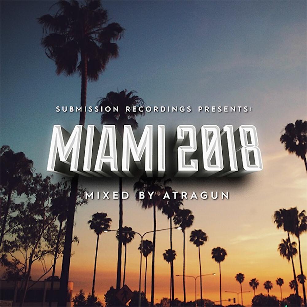 Various Artists - Submission Recordings Presents Miami 2018:Nighttime (Continuous DJ Mix)