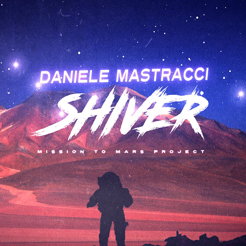 Daniele Mastracci - Shiver (Mission To Mars Instrumental Version)