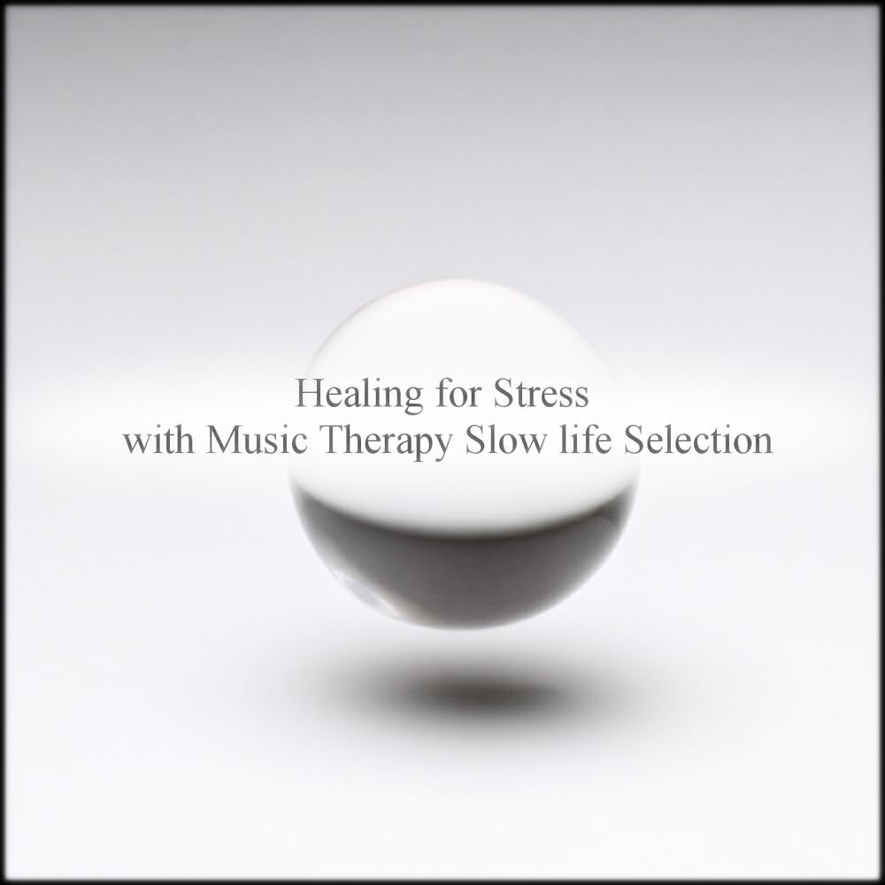 Music Therapy Slow Life Selection - Schedule & Coping Skills (Original Mix)