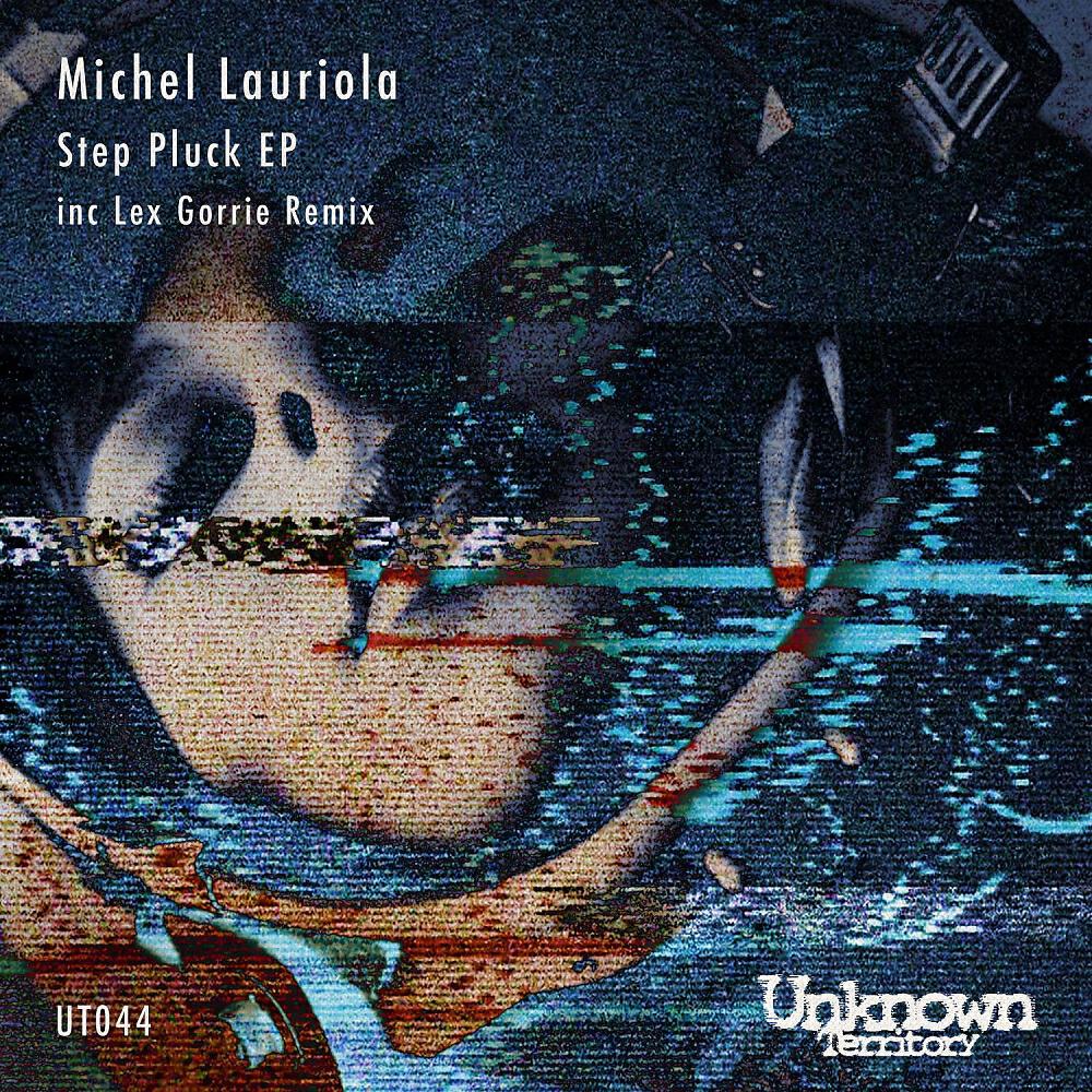 Michel Lauriola - Step Pluck (Lex Gorrie Remix)