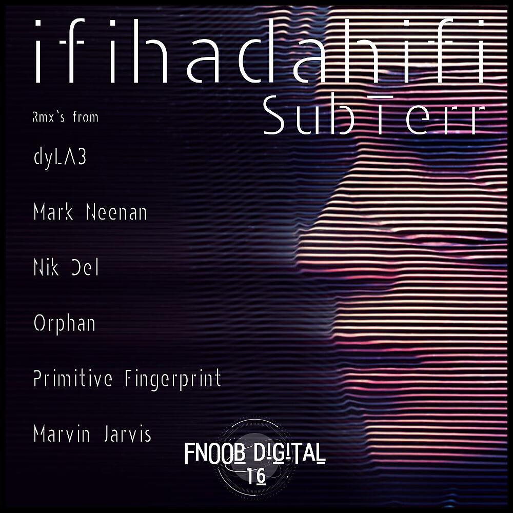 ifihadahifi - SubTerr (Marvin Jarvis Remix)