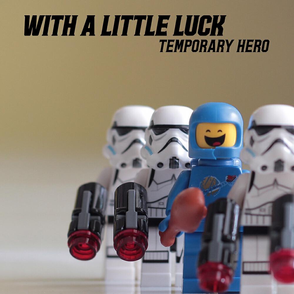 Temporary Hero - With A Little Luck (Original Mix)
