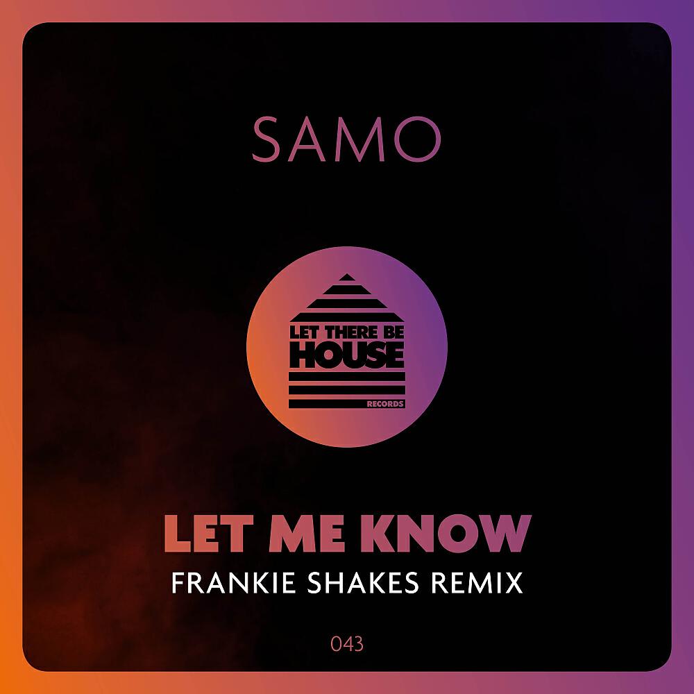 SAMO - Let Me Know (Frankie Shakes Remix)