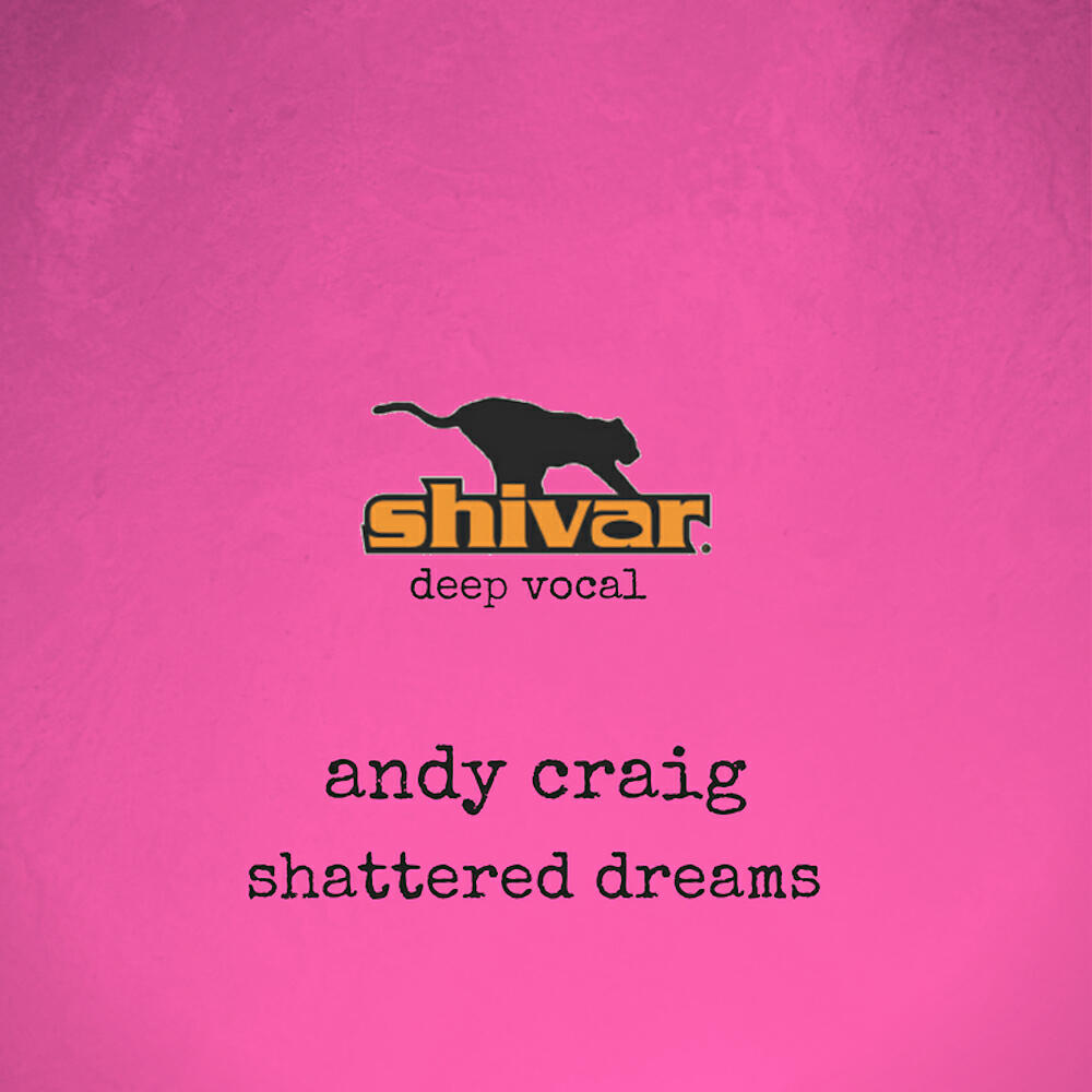 Andy Craig - Shattered Dreams (Original Mix)