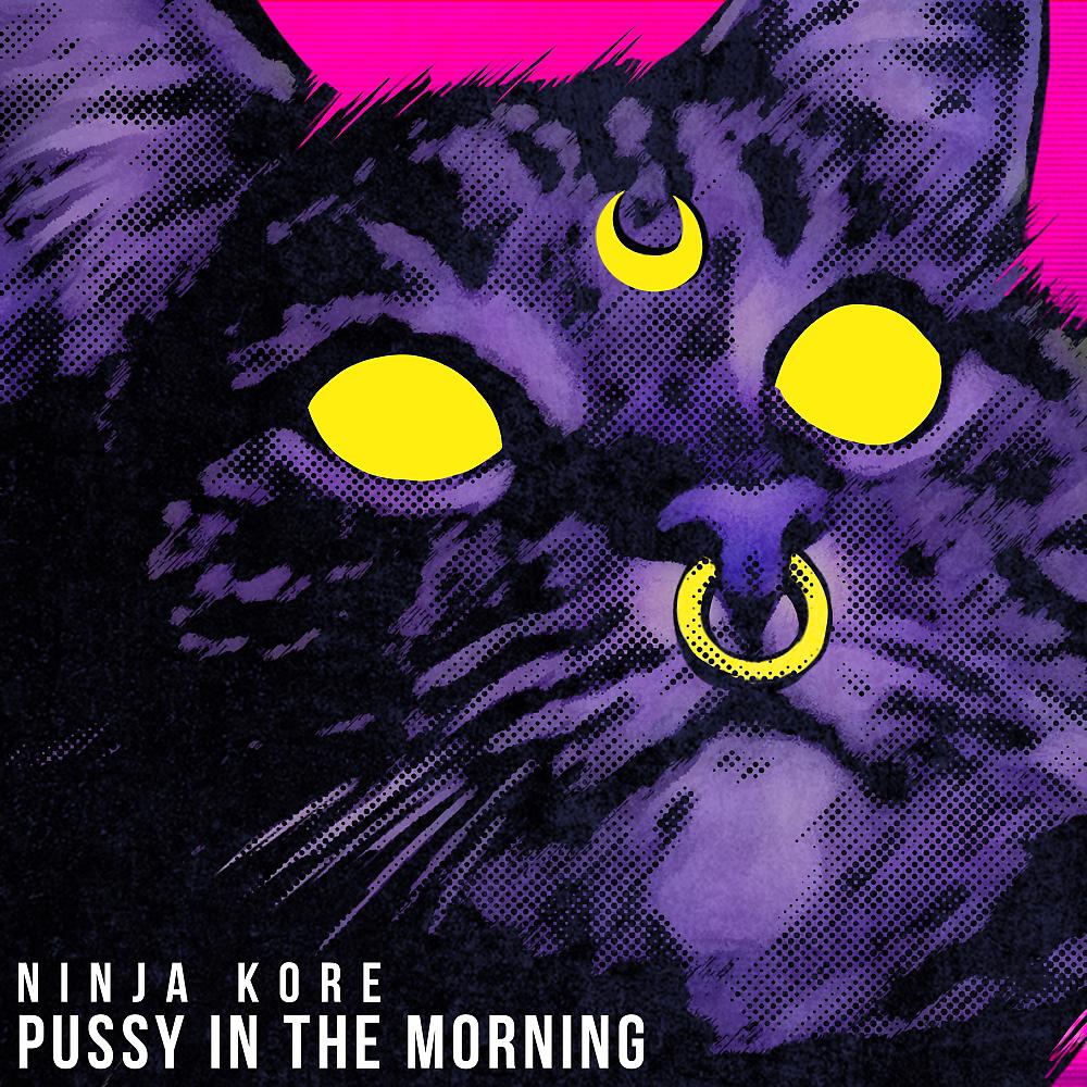 Постер альбома Pussy In The Morning