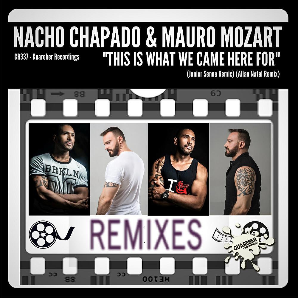 Nacho Chapado - This Is What We Came Here For (Junior Senna Remix)