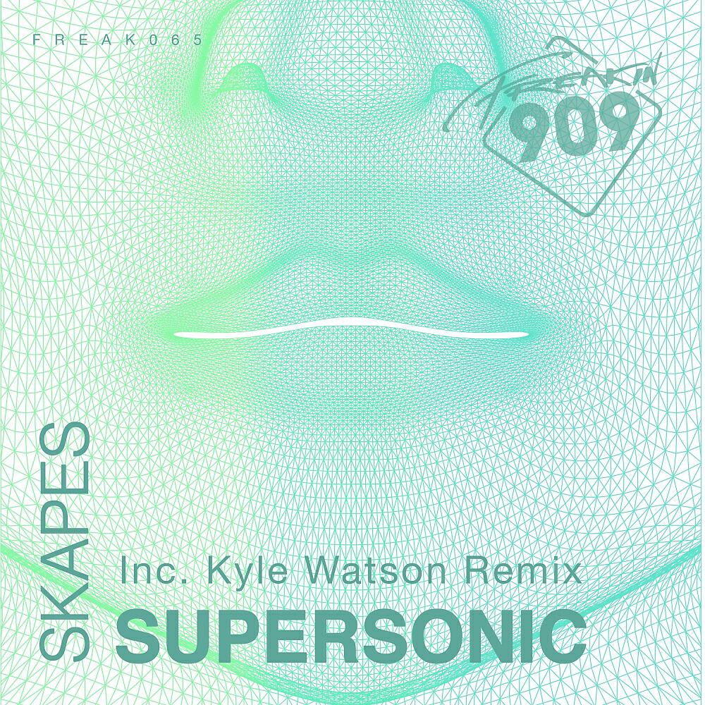 Skapes - Supersonic (Kyle Watson Remix)