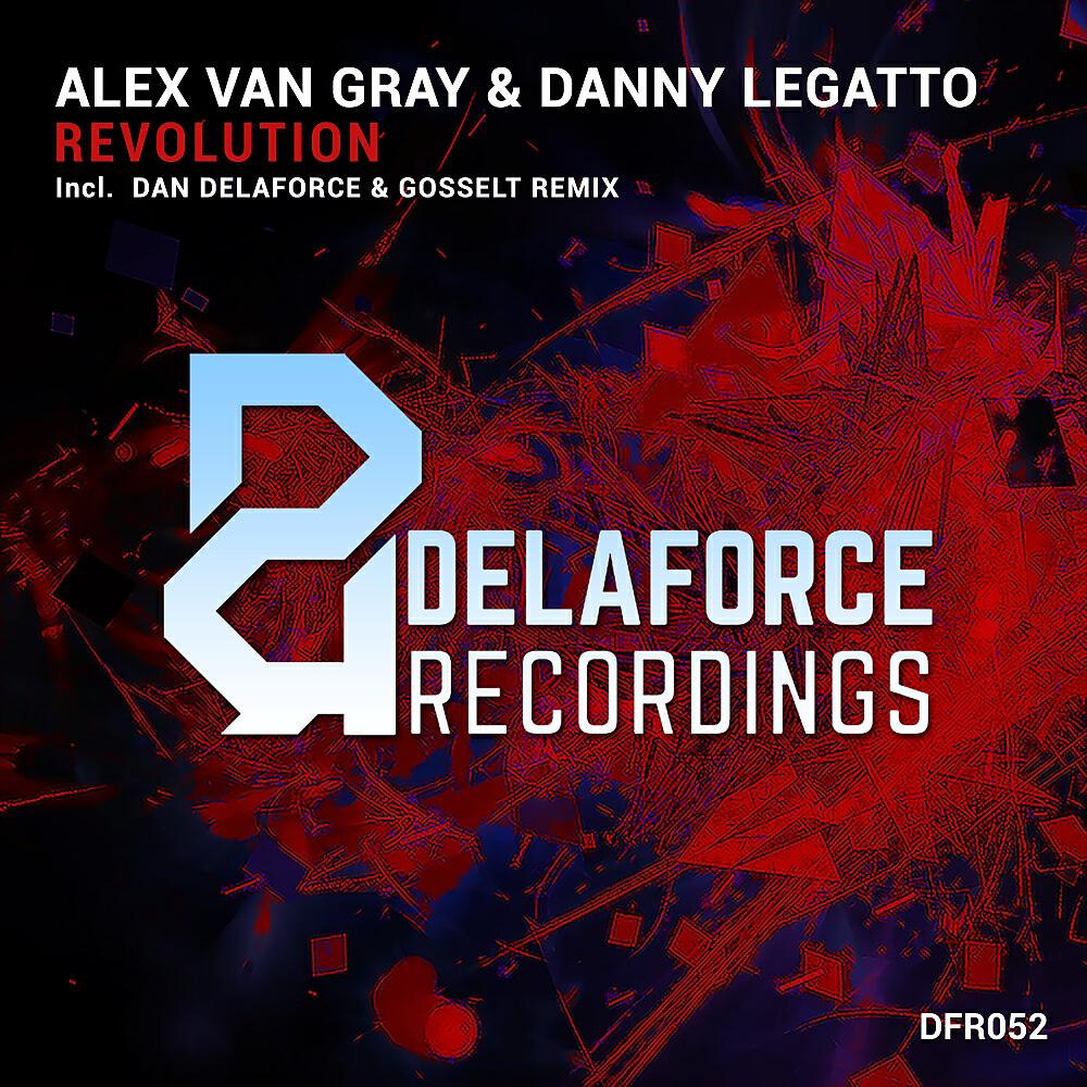Alex Van Gray - Revolution (Dan Delaforce & Gosselt Remix)