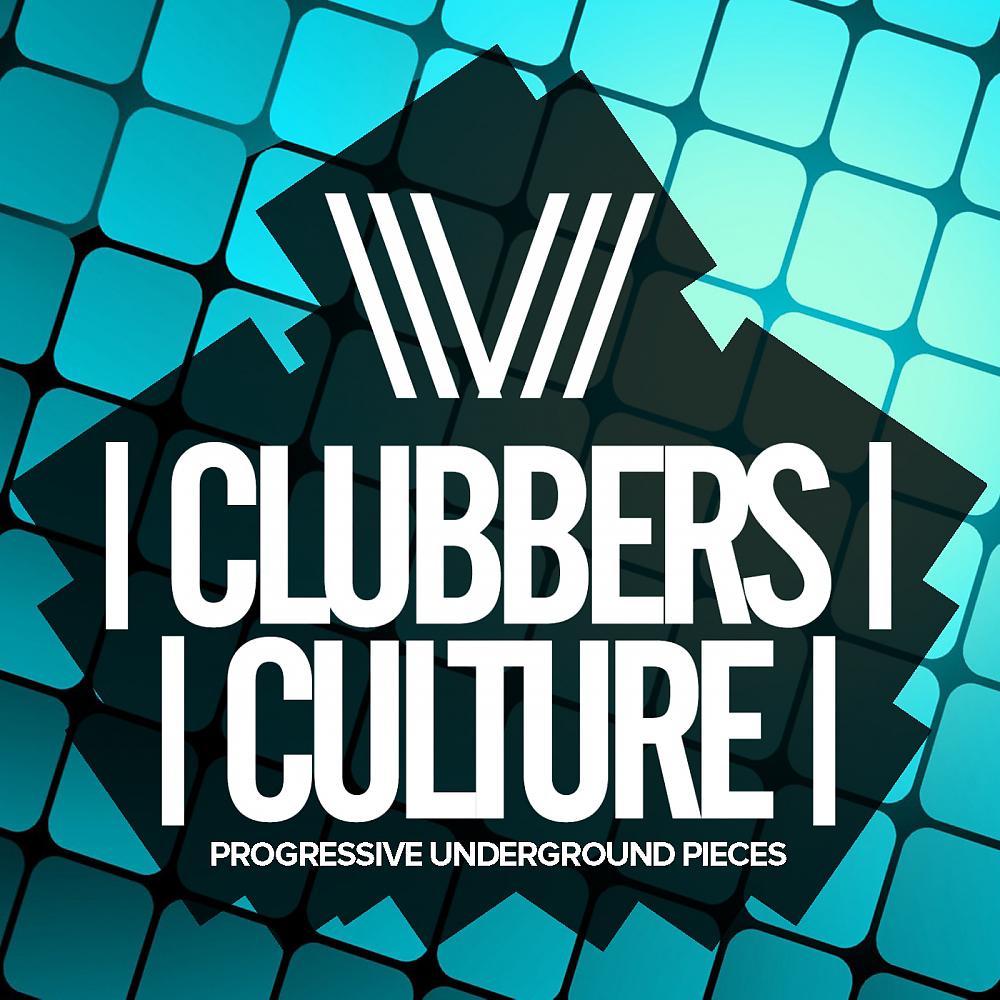 Постер альбома Clubbers Culture: Progressive Underground Pieces