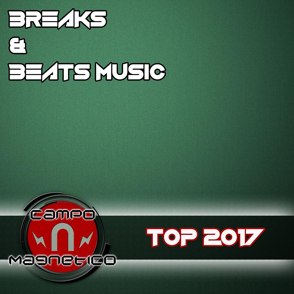 Постер альбома Breaks & Beats Music Top 2017