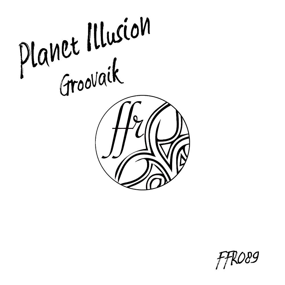 Groovaik - Planet Illusion (Original Mix)