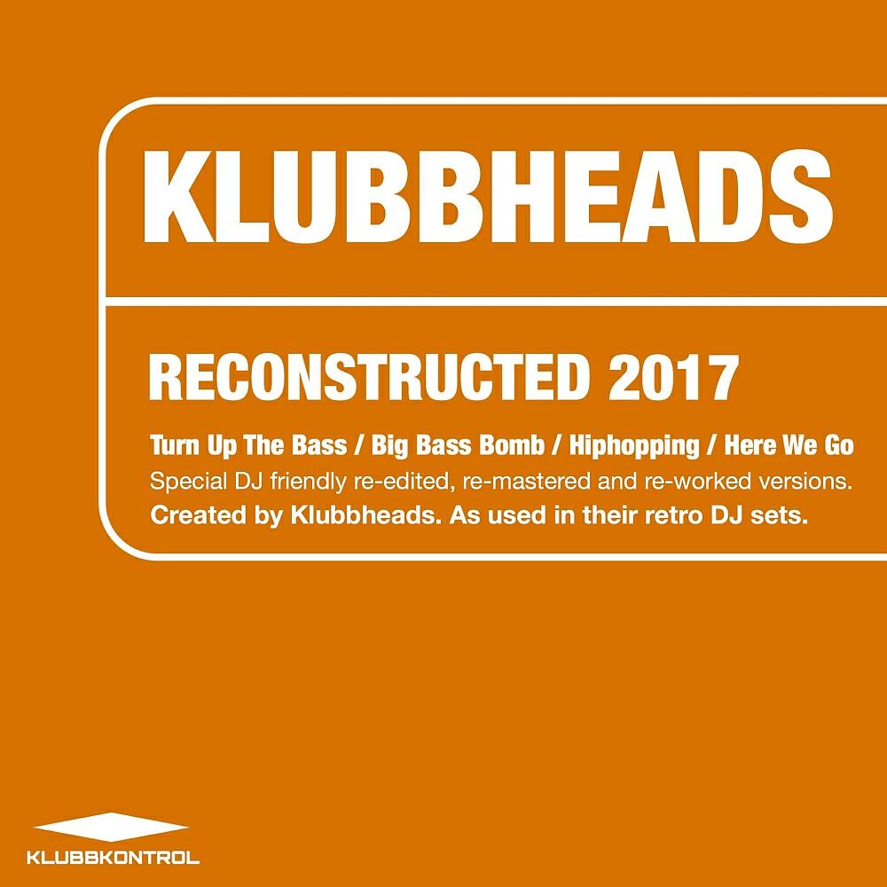 Klubbheads. Hiphopping klubbheads. Klubbheads - big Bass Bomb. Here we go klubbheads. Klubbheads - here we go 2017.