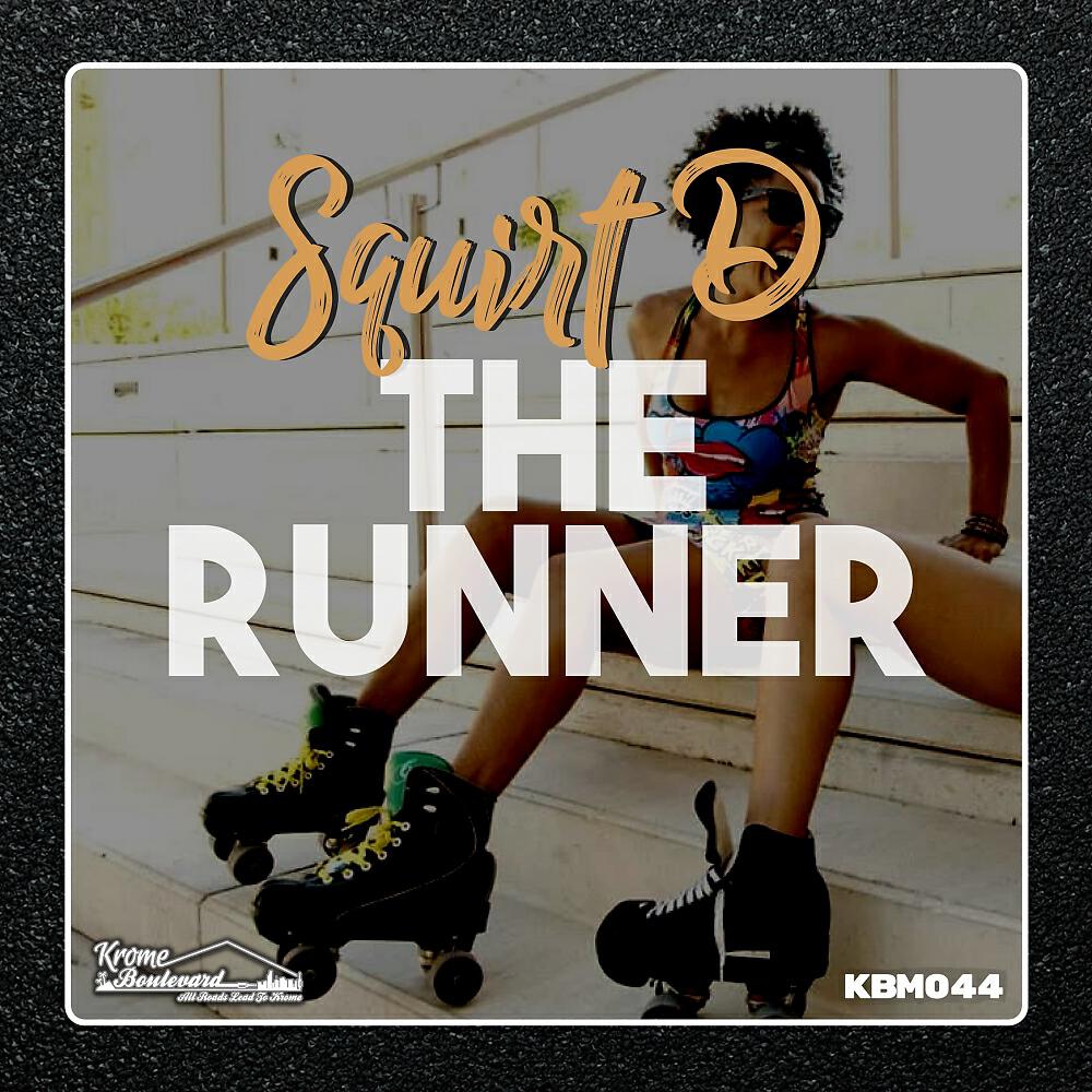 Squirt D - The Runner (Original Mix)
