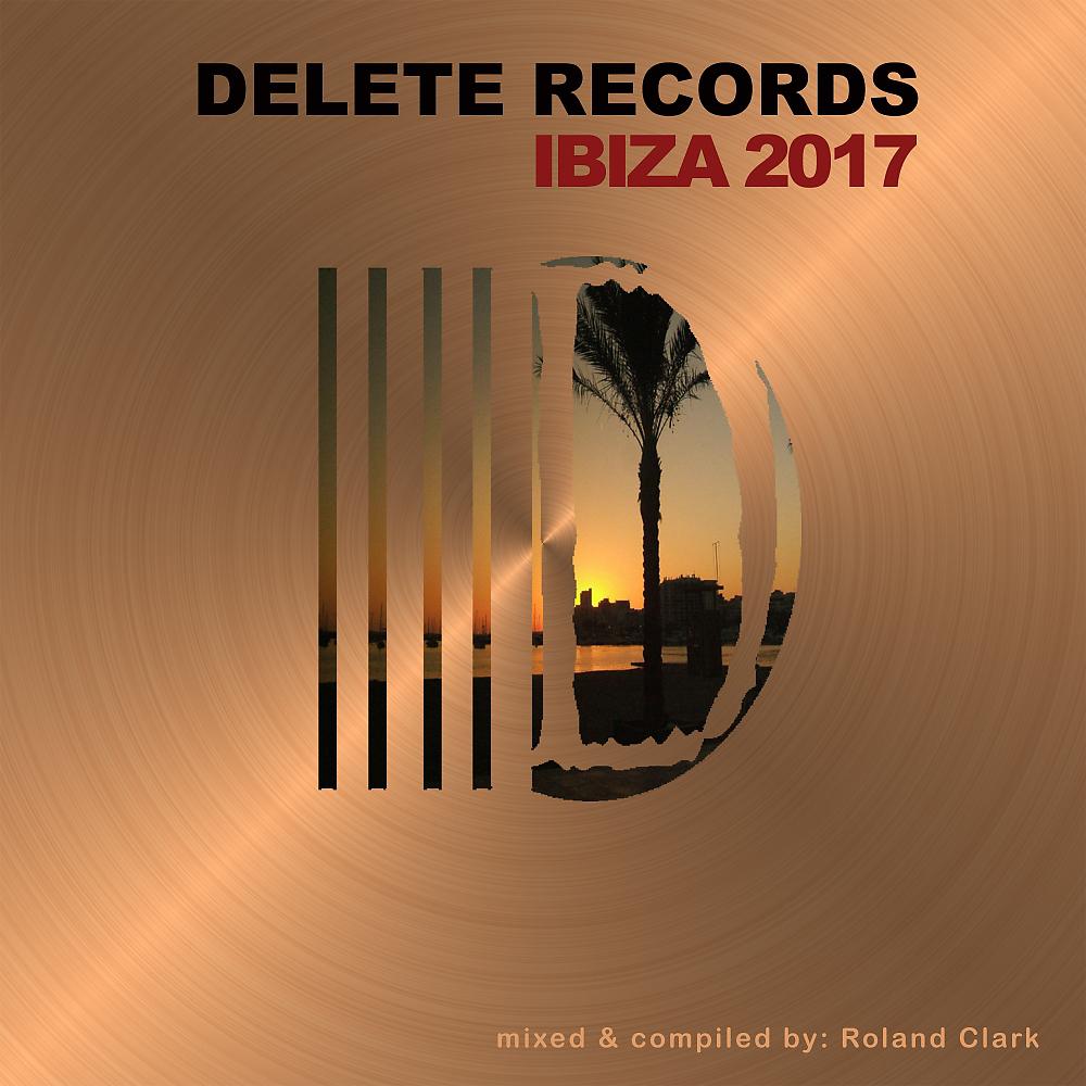 Постер альбома Delete Records Ibiza 2017 Compilation