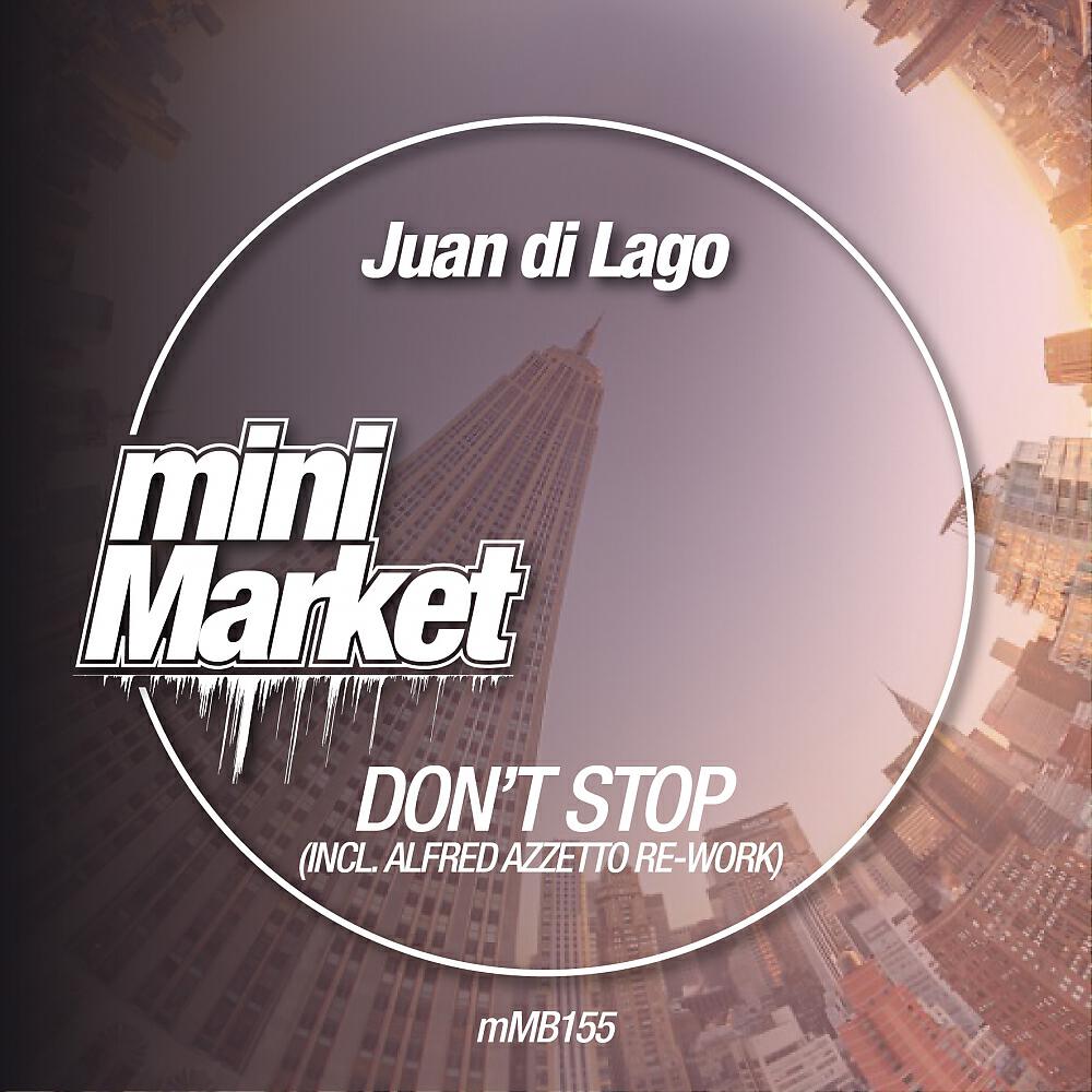 Juan Di Lago - Don't Stop (Alfred Azzetto Re-Work)