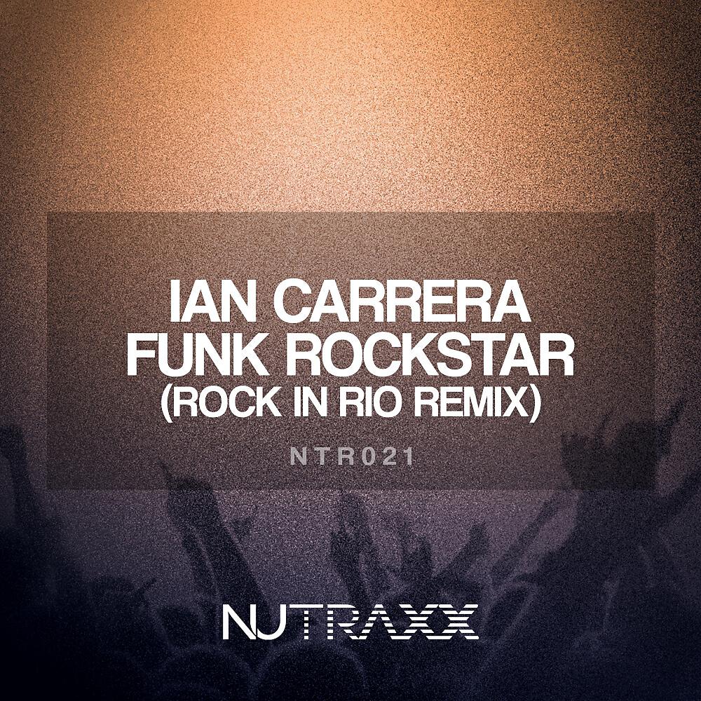 Ian Carrera - Funk Rockstar (Rock In Rio Remix)