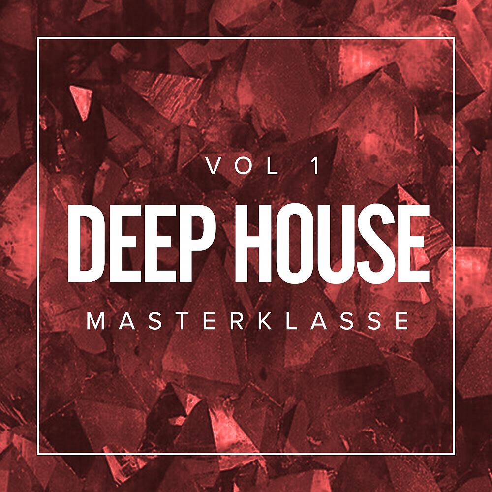 Постер альбома Deep House Masterklasse, Vol. 1