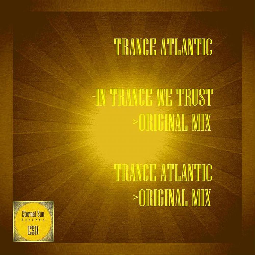 Постер альбома In Trance We Trust / Trance Atlantic