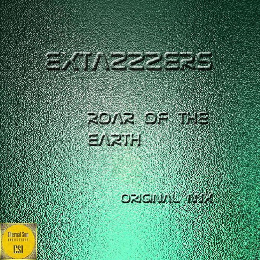 Extazzzers - Roar Of The Earth (Original Mix)